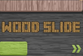 Wood Slide