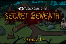 Clickventure - The Secret Beneath Ep.1