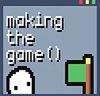 Making the Game