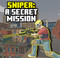 Sniper - a secret mission